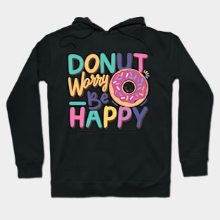 Donut Worry! Hoodie